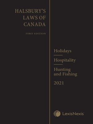 cover image of Halsbury's Laws of Canada &#8211; Holidays (2021 Reissue) / Hospitality (2021 Reissue) / Hunting and Fishing (2021 Reissue), Volume 1, 1st Edition